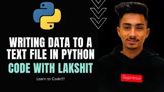 Writing Data to a Text File in Python | Python to AI ML and Data Science | Code with Lakshit#36