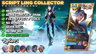 New!! Script Skin Ling Collector No Password | Full Effect & Sound | Patch Terbaru | Mobile Legends