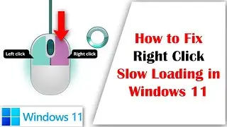 How to Fix Right Click Slow Loading in Windows 10 and 11 || Fix Right Click Slow Loading Windows PC
