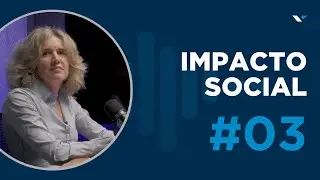 Impacto Social FGV | Saneamento Básico e universalização da distribuição de água, com Joisa Dutra