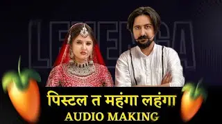 MAKING : Pistal Te Mehnga Lehnga Song 🔥 In Fl Studio 21 (Hindi)