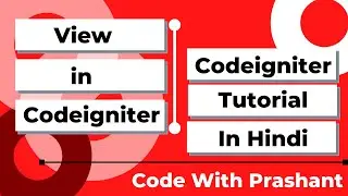 First View In Codeigniter| Views In Codeigniter | Codeigniter Tutorial in Hindi