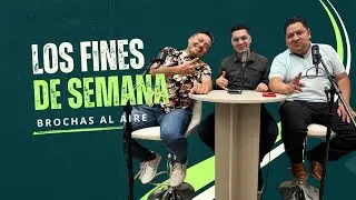 BROCHAS AL AIRE Los Fines de Semana