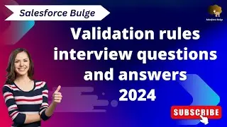 validation rules interview questions and answers 2024 | salesforce bulge | salesforce validation