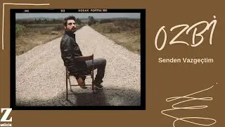 Ozbi - Senden Vazgeçtim [ Halk Edebiyatı © 2014 Z Müzik ]