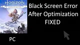 Horizon Zero Dawn black screen fix after optimizing - Horizon Zero Dawn crash fix