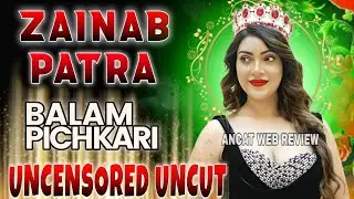 Uncensored UNCUT | Zainab Patra | BALAM PICHKARI | Ullu Original | New Web Series