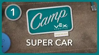 VEX Camp | GO Session 1:  Super Car