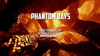 [Instrumental] Dark Tranquillity - Phantom Days - instrumental rendition