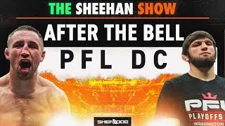 The Sheehan Show: PFL 9 After the Bell