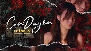 CẠN DUYÊN - HOÀNG LY | MV LYRICS