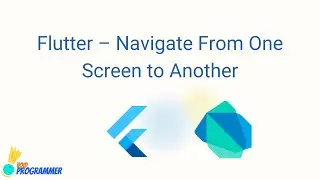 Flutter – Navigate From One Screen to Another  