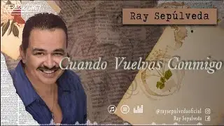 @RaySepulvedaoficial - Cuando Vuelvas Conmigo (Video Lyric Oficial)