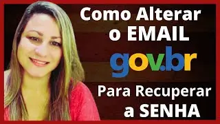 Como Alterar o Email no Gov br Para Recuperar a Senha.