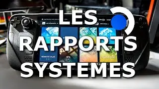 Les ESSENTIELS du STEAM DECK EP.7 : Les Rapport Systèmes