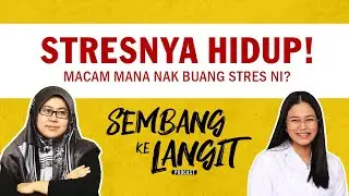 Stresnya Hidup! | Sembang Ke Langit EP4 ft. Mimie Rahman @ MINDAKAMI