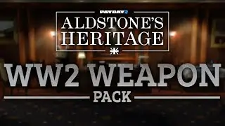 [PAYDAY 2] Aldstone's Heritage | WW2 Weapon Pack - Обзор дедовских стволов