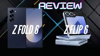 Samsung Galaxy Z Fold 6 & Z Flip 6 Review – Which Foldable Is Right for You?