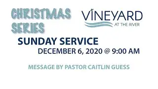 Sunday Service - Vineyard at the River