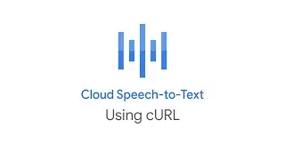 How to use Cloud Speech-to-Text with cURL
