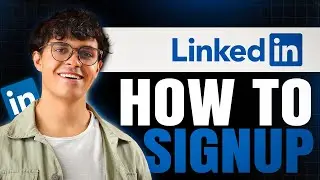 How to Sign Up For Linkedin (Step-by-Step)