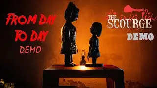 ОПЯТЬ ДОМ И РАСПЛАТА ЗА ГРЕХИ ▪ FROM DAY TO DAY DEMO | THE SCOURGE DEMO ПРОХОЖДЕНИЕ