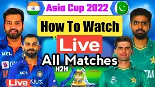 How To Watch Asia Cup 2022 Live On Mobile and PC | How To Watch Pakistan Vs India Live Match