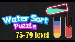 Water Sort Puzzle level 75-79 Color Sorting Game  #Walkthrough #Watersortpuzzle #androidgame