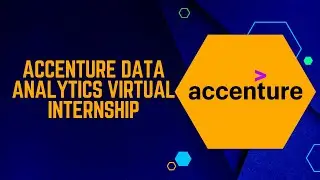 "Experience Work at Accenture as a Data Analyst | Virtual Internship Program"