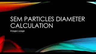 SEM Particles Diameter calculation Way- ImageJ usage