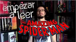 ¿Cómo empiezo a leer Spiderman?