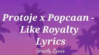 Protoje x Popcaan - Like Royalty Lyrics