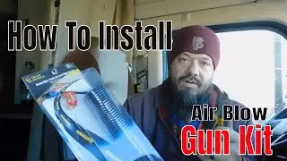 How To Install A Heavy Duty Truck Air Blow Gun Kit In A Kenworth