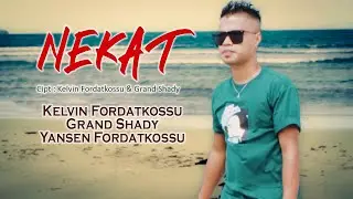 NEKAT - Kelvin Fordatkossu (Official Lyrics Video) Ft. Grand Shady, Yansen Fordatkossu