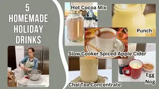 5 homemade HOLIDAY DRINKS |  from scratch eggnog spiced cider chai tea hot cocoa mix punch recipes