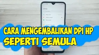 cara mengembalikan dpi hp seperti semula