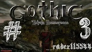 Zagrajmy w Gothic Edycja Rozszerzona 1.4 #3 - Nocny dobytek