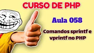 Curso de PHP - Aula 058 - PHP do Zero para Iniciantes - Comandos sprintf e vprintf no PHP