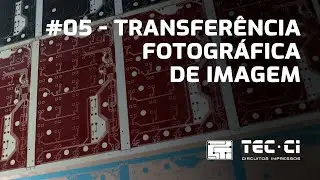 TEC-CI | Processo de fabricação #05 Transferência Fotográfica de Imagem