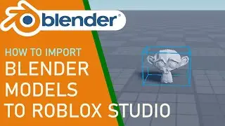 How to Import Blender Models to Roblox Studio