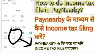 How File Income tax from Paynearby?|| Paynearby के माध्यम से कैसे Income tax file करें??
