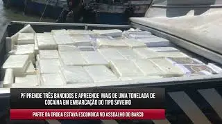 TRÊ PRESOS E MAIS DE UMA TONELADA DE DROGAS APREENDIDA EM EMBARCAÇÃO