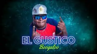 El Gustico - Boogaloo (Letra)