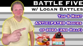 Battle Five - Top 5 Most ANTICIPATED Movies of 2024 (2nd Half)