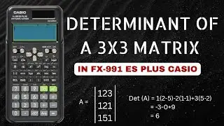 How to find determinant of a matrix by using fx-991 es plus calculator | 3×3  matrix in casio #maths
