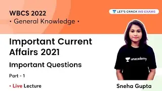 Important Current Affairs 2021 | WBCS Current Affairs | WBCS 2022 | WB Exams | Sneha Gupta