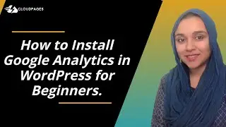 How to Install/Set up Google Analytics in WordPress in 5 mins | WordPress | CloudPages