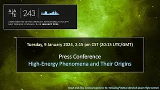 AAS 243 Press Conference: High-Energy Phenomena and Their Origins