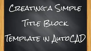 Learn How to Create a Simple Title Block Template in AutoCAD