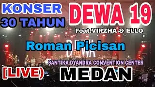 Dewa 19 - Roman Picisan -Medan Konser Anniversary 30 Tahun